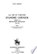 La vie et l'oeuvre d'André Chénier jusqu'à la révolution française, 1762-1790
