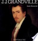 La vie et l'œuvre de J.J. Grandville
