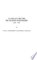 La Vie Et L'œuvre de Jacques Hadamard (1865-1963).