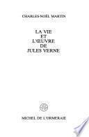La Vie et l'œuvre de Jules Verne