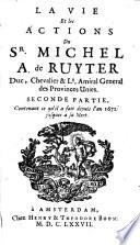 La Vie Et les Actions Du Sr. Michel de Ruyter, Duc, Chevalier et Lt. Amiral General des Provinces Unies