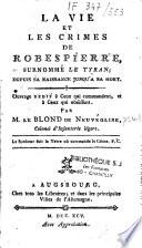 La vie et les crimes de Robespierre, surnommé le tyran