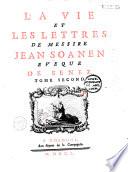 La vie et les lettres de Messire Jean Soanen, évêque de Senez