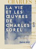 La Vie et les œuvres de Charles Sorel