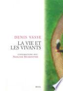 La vie et les vivants. Conversations avec Françoise Muckensturm