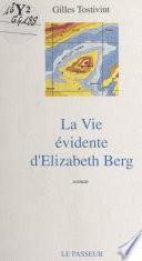 La vie évidente d'Elizabeth Berg