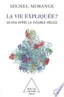 La Vie expliquée ?