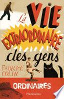 La Vie extraordinaire des gens ordinaires