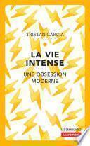 La vie intense. Une obsession moderne