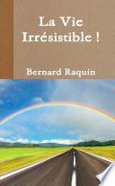 La Vie Irrésistible !