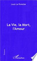 La vie, la mort, l'amour