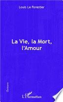La vie, la mort, l'amour