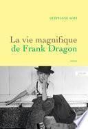 La vie magnifique de Frank Dragon