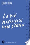 La vie matérielle mode demploi