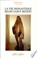 La vie monastique selon saint Benoît