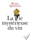 La Vie mystérieuse du vin