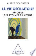 La Vie oscillatoire