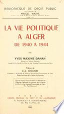 La vie politique à Alger de 1940 à 1944