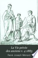 La Vie privée des anciens v. 4 1883