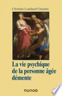 La vie psychique de la personne âgée démente
