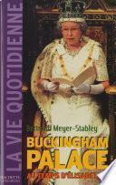 La vie quotidienne à Buckingham Palace sous Elisabeth II