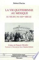 La vie quotidienne au Mexique au milieu du XIXè siècle