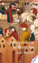 La vie quotidienne au Moyen Age