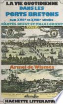 La vie quotidienne dans les ports bretons aux XVIIe et XVIIIe siècles