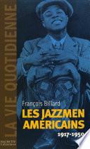 La vie quotidienne des jazzmen 1917-1950