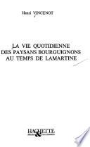 La vie quotidienne des paysans bourguignons au temps de Lamartine