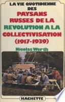 La vie quotidienne des paysans russes, de la Révolution à la collectivisation : 1917-1939