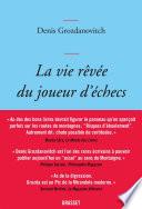 La vie rêvée du joueur d'échecs