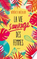 La Vie sauvage des femmes