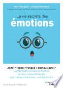 La vie secrète des émotions