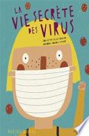 La vie secrète des virus