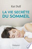 La Vie secrète du sommeil