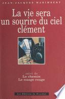 La vie sera un sourire du ciel clément