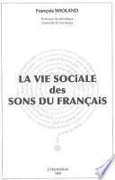 La vie sociale des sons du français