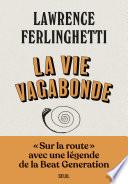 La vie vagabonde - Carnets de route (1960-2010)