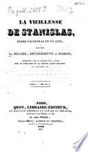 La vieillesse de Stanislas, drame- vaudeville en 1 acte