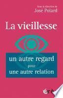 La vieillesse, un autre regard pour une autre relation