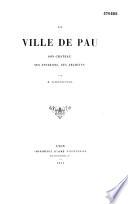 La ville de Pau, son château, ses environs, ses archives