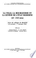 La Ville, la bourgeoisie et la genèse de l'État moderne, XIIe-XVIIIe siècles