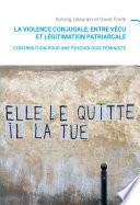La violence conjugale, entre vécu et légitimation patriarcale
