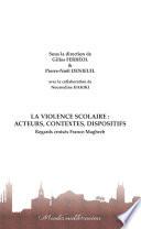 La violence scolaire : Acteurs, contextes, dispositifs