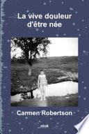 La vive douleur d'être née