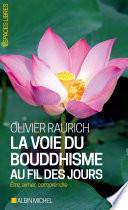 La Voie du bouddhisme au fil des jours