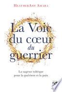 La voie du coeur du guerrier