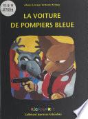 La voiture de pompiers bleue