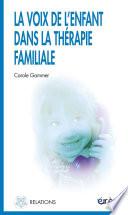 La voix de l'enfant dans la thérapie familiale